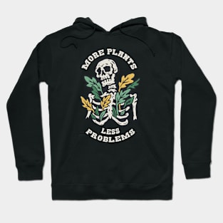 More Plants Less Problems // Funny Skeleton Gardening Hoodie